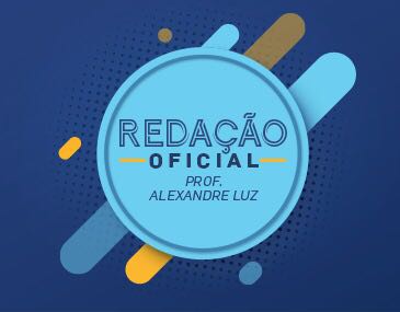 Redação Oficial - Prof Alexandre Luz Redação Oficial - Prof Alexandre Luz