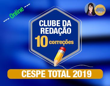 Clube da Redação - Cespe - 10 correções Clube da Redação - Cespe - 10 correções