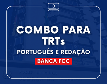 Combo para TRTs | Português e Redação - Banca FCC